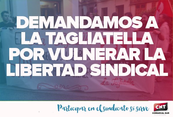CNT demanda a La Tagliatella por represión sindical