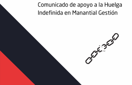 Comunicado de apoyo a la Huelga Indefinida en Manantial Gestión